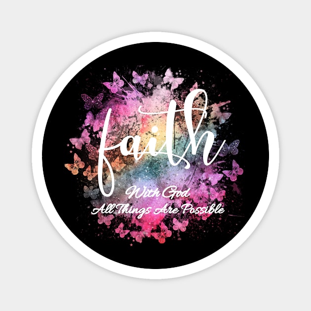 Christian Faith Butterfly Splash With God All Things Are Possible Magnet by Kimmicsts